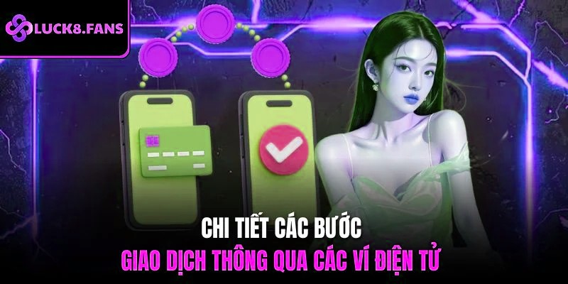 Chi tiết các bước giao dịch thông qua các ví điện tử 
