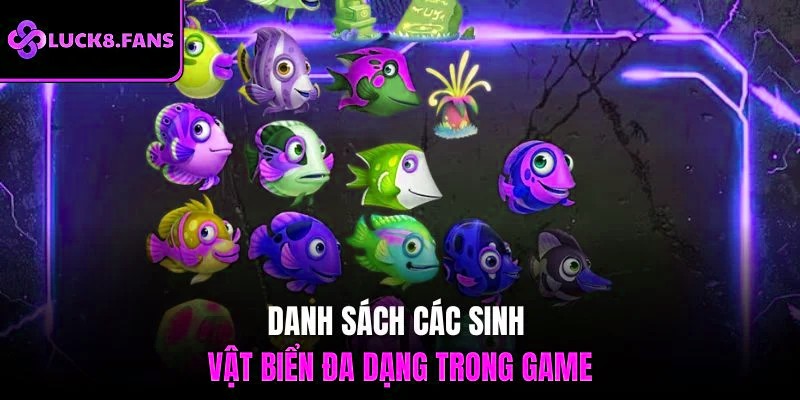Danh sách các sinh vật biển đa dạng trong game