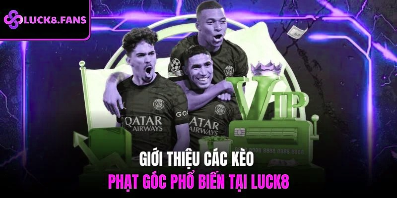 Giới thiệu các kèo phạt góc phổ biến tại x5bet