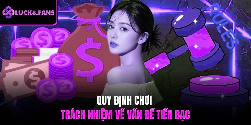 Quy định chơi trách nhiệm về vấn đề tiền bạc