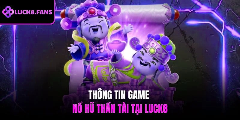 Thông tin game Nổ Hũ Thần Tài tại x5bet